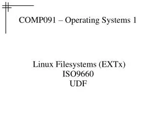 COMP091 – Operating Systems 1