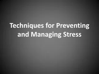 techniques for preventing and managing s tress