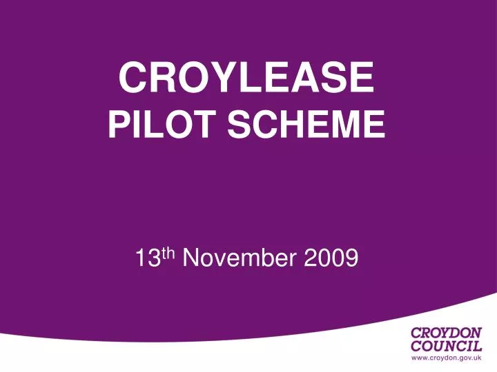 croylease pilot scheme 13 th november 2009