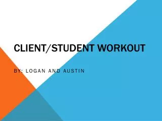 Client/Student Workout