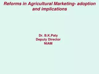 Reforms in Agricultural Marketing- adoption and implications