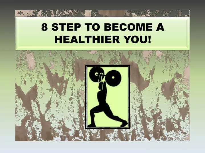 8 step to become a healthier you