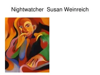 Nightwatcher Susan Weinreich