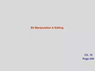 Bit Manipulation &amp; Editing