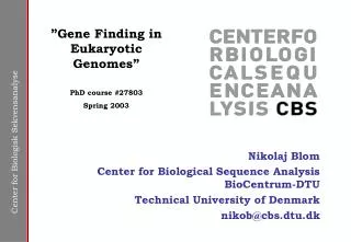 Nikolaj Blom Center for Biological Sequence Analysis BioCentrum-DTU