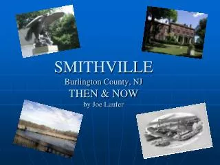 SMITHVILLE Burlington County, NJ THEN &amp; NOW by Joe Laufer