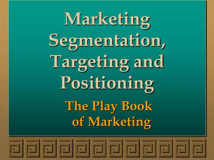 marketing segmentation targeting and positioning