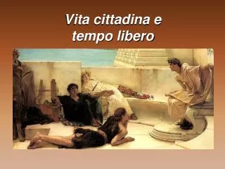 vita cittadina e tempo libero