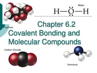 Chapter 6.2 Covalent Bonding and Molecular Compounds