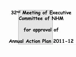 32 nd Meeting of Executive Committee of NHM for approval of Annual Action Plan 2011-12