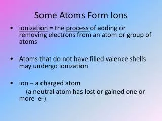 Some Atoms Form Ions