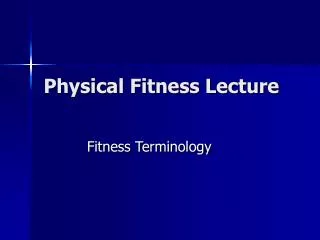 Physical Fitness Lecture