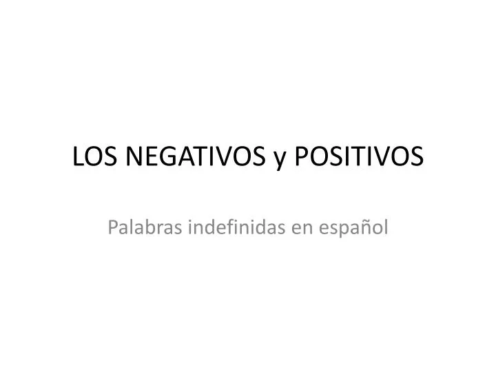 los negativos y positivos