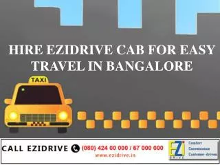 HIRE EZIDRIVE CAB FOR EASY TRAVEL IN BANGALORE