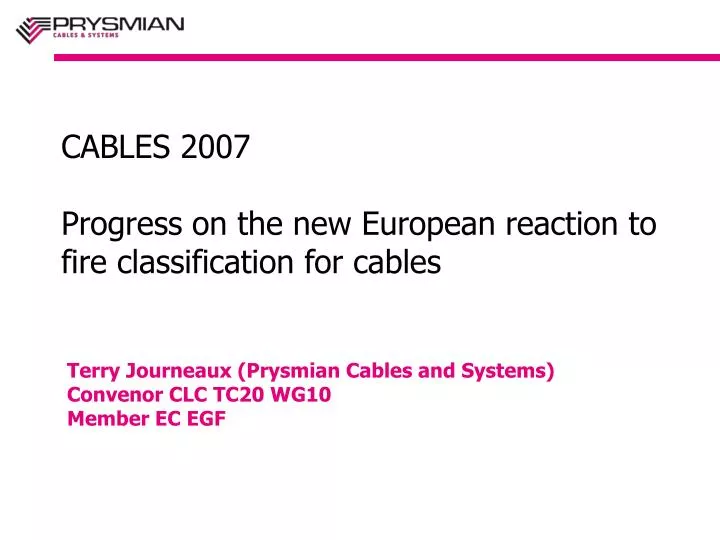 cables 2007 progress on the new european reaction to fire classification for cables