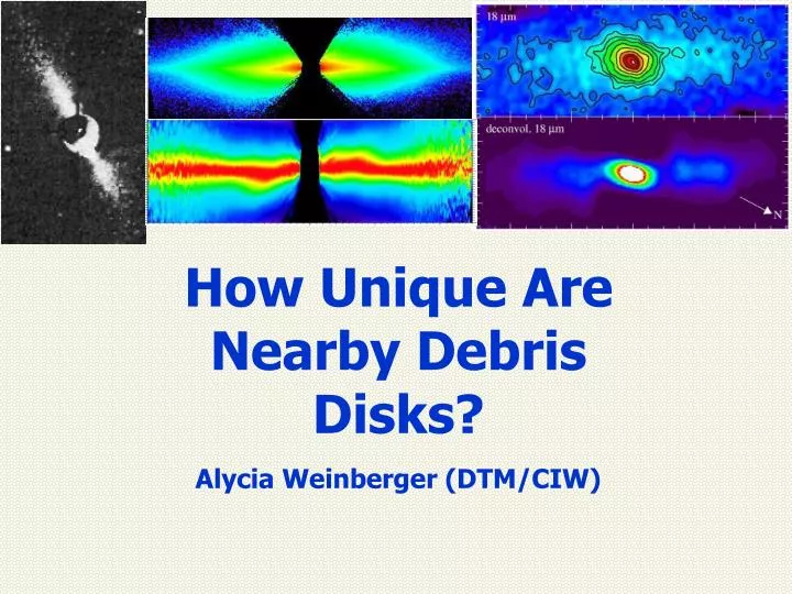 how unique are nearby debris disks
