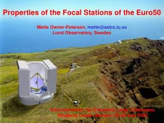 Properties of the Focal Stations of the Euro50 Mette Owner-Petersen, mette@astro.lu.se
