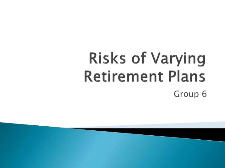 risks of varying retirement plans