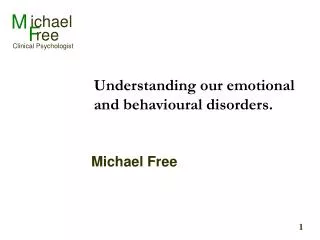 Understanding our emotional and behavioural disorders.