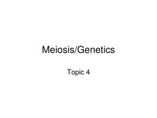 Meiosis/Genetics