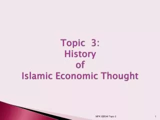 Topic 3: History of Islamic Economic Thought