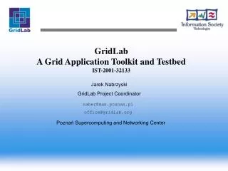 GridLab A Grid Application Toolkit and Testbed IST-2001-32133