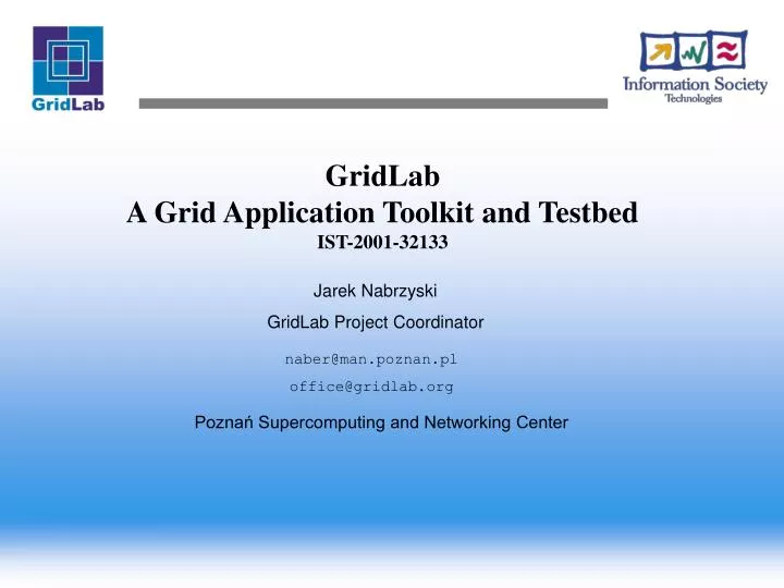 gridlab a grid application toolkit and testbed ist 2001 32133