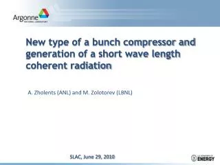 New type of a bunch compressor and generation of a short wave length coherent radiation