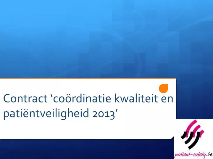 contract co rdinatie kwaliteit en pati ntveiligheid 2013