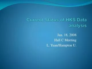 Current Status of HKS Data analysis