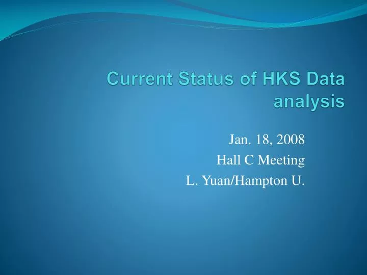 current status of hks data analysis