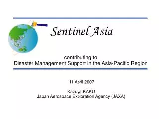 11 April 2007 Kazuya KAKU Japan Aerospace Exploration Agency (JAXA)
