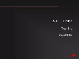 ADT - Dundee Training