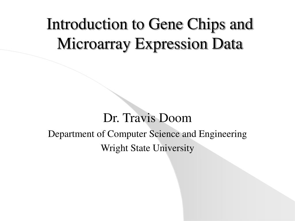 PPT - Introduction to Gene Chips and Microarray Expression Data ...
