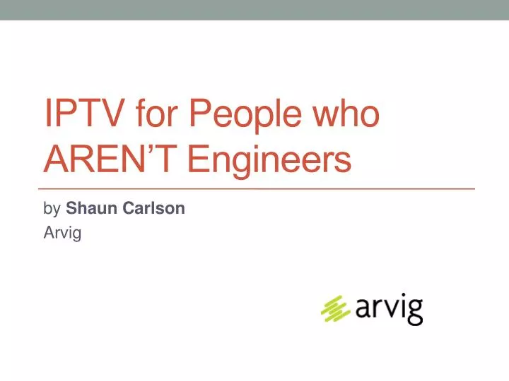 iptv for people who aren t engineers
