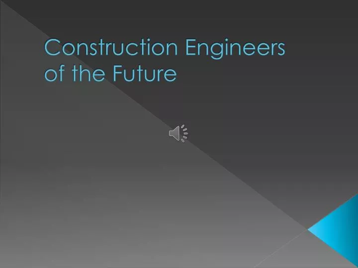 construction engineers of the future