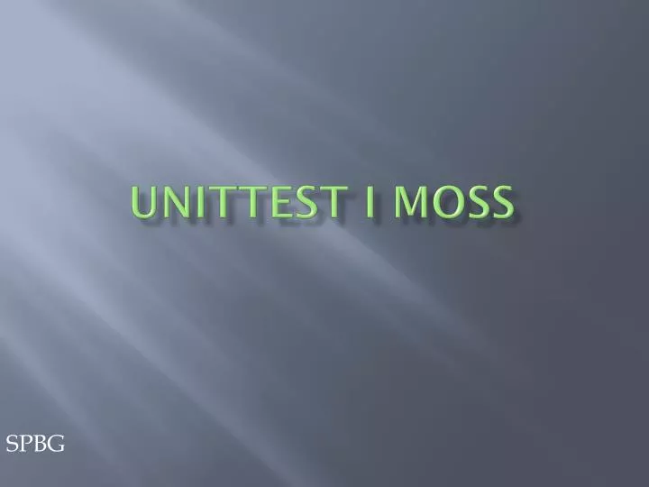 unittest i moss