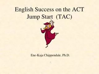 English Success on the ACT Jump Start (TAC)
