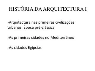 HISTÓRIA DA ARQUITECTURA I