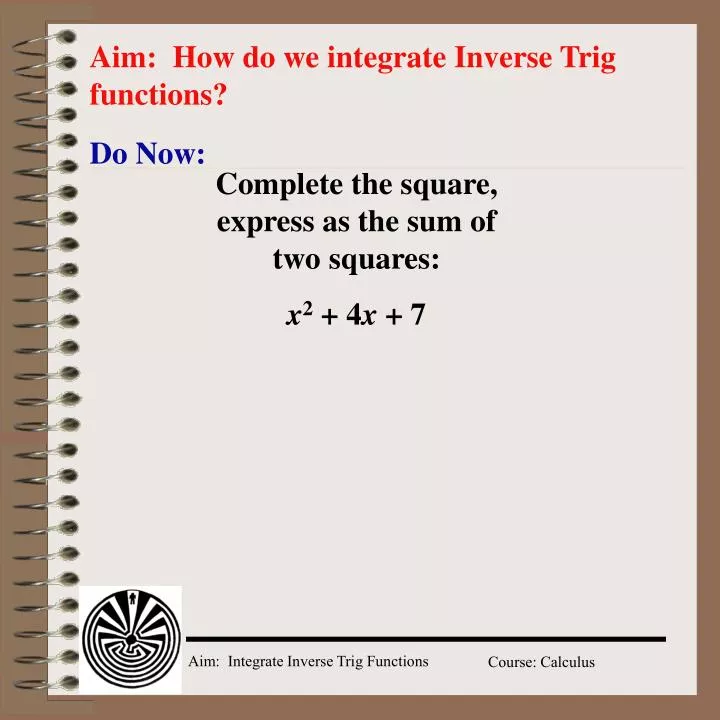 aim how do we integrate inverse trig functions