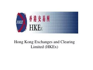 Hong Kong Exchanges and Clearing Limited (HKEx)