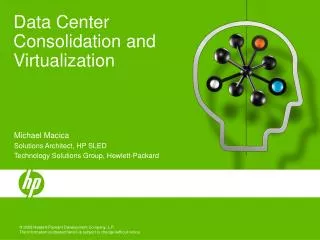 Data Center Consolidation and Virtualization