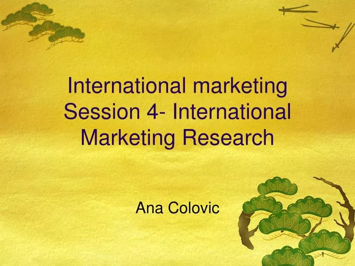 international marketing session 4 international marketing research
