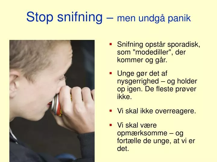 stop snifning men undg panik