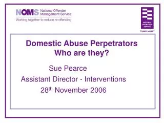 Domestic Abuse Perpetrators Who are they?