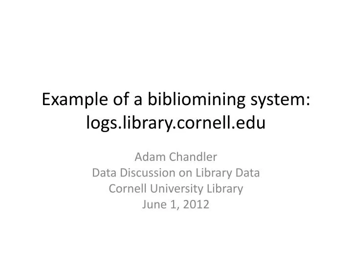 e xample of a bibliomining system logs library cornell edu