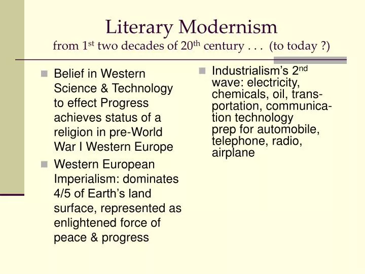 literary modernism from 1 st two decades of 20 th century to today