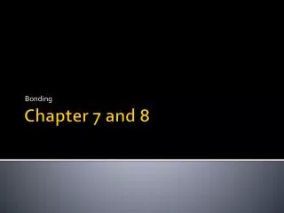 Chapter 7 and 8
