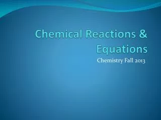 Chemical Reactions &amp; Equations