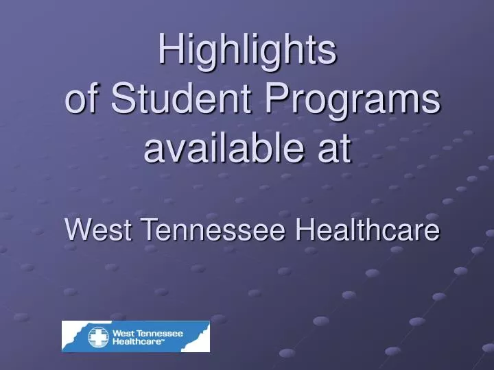 highlights of student programs available at west tennessee healthcare
